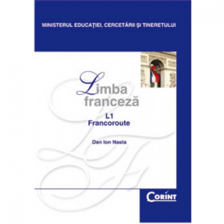 Cartea pentru școală - Limba franceza L1. Manual pentru clasa a XII-a - Dan Ion Nasta