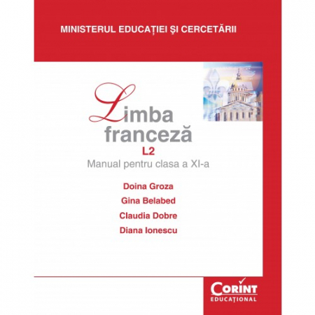 Preuniversitaria - French L2. Manual for class XI - Doina Groza, Gina Belabed, Claudia Dobre, Diana Ionescu