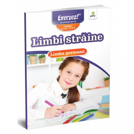 Cartea pentru școală - Limba germana. Clasele a II-a - a V-a. Exersez 10 minute pe zi
