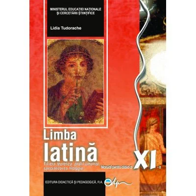 Cartea pentru școală - Limba latina. Manual pentru clasa a XI-a. - Lidia Tudorache