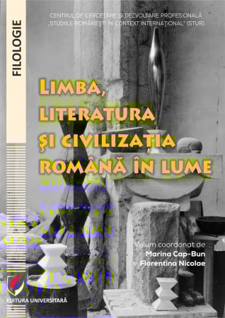 Romanian language and literature - Romanian language, literature and civilization in the world - Marina Cap-Bun, Florentina Nicolae