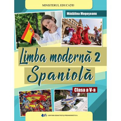 Cartea pentru școală - Limba moderna 2 spaniola. Manual pentru clasa a V-a - Madalina Mogoseanu