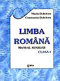 Preuniversitaria - Limba romana. Manual auxiliar clasa I. Manual ajutator pentru parinti si copii - Maria Dehelean, Constantin Dehelean