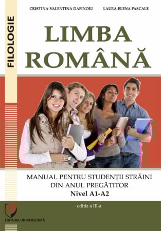 Filologie - Limba romana. Manual pentru studentii straini din anul pregatitor (Nivel A1-A2)