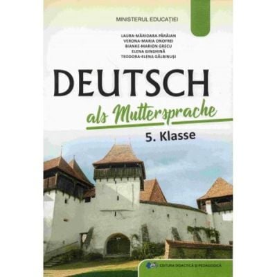Preuniversitaria - Limba si literatura materna germana. Manual pentru clasa a V-a - Laura-Marioara Paraian, Verona-Naria Onofrei, Bianke-Mation Grecu