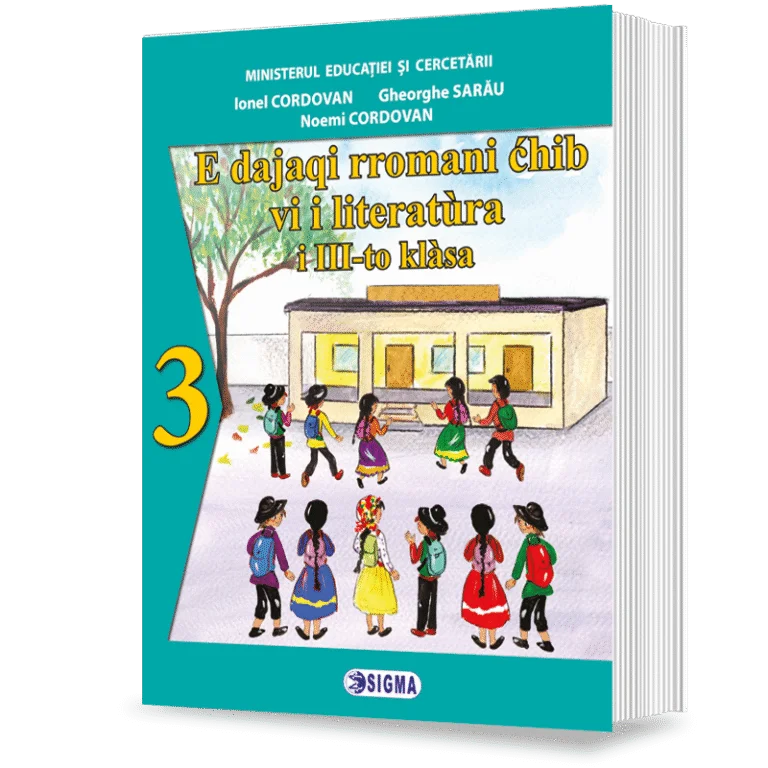 Cartea pentru școală - Limba si literatura materna rromani. Manual pentru clasa a III-a - Ionel Cordovan, Gheorghe Sarau, Noemi Cordovan
