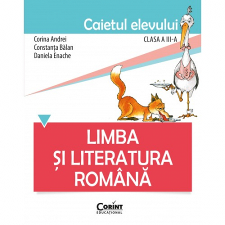 School book - Romanian Language and Literature. The student's notebook for the third grade - Corina Andrei, Constanta Balan, Daniela Enache
