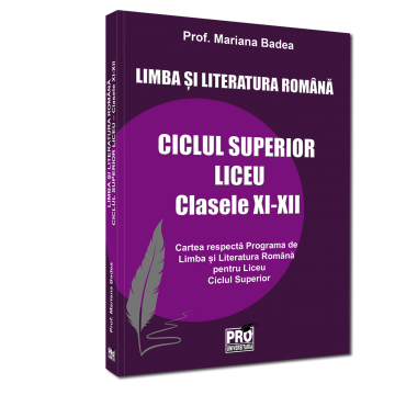 Preuniversitaria - Limba si literatura romana ciclul superior liceu - clasele XI-XII - Mariana Badea