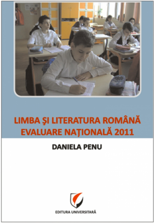 Cartea pentru școală - Limba si literatura romana. Evaluare nationala 2011 - Daniela Penu