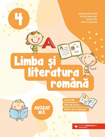 Auxiliare didactice - Limba si literatura romana. Exercitii, fise de lucru, teste de evaluare. Clasa a IV-a 2024-2025. Editia a II-a - Daniela Berechet, Florian Berechet, Lidia Costache,  Jeana Tita