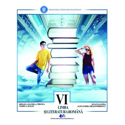 Cartea pentru școală - Limba si literatura romana. Manual pentru clasa a VI-a - Mihaela Daniela Cirstea, Viorica Avram, Ileana Sanda, Alexandra Dragomirescu