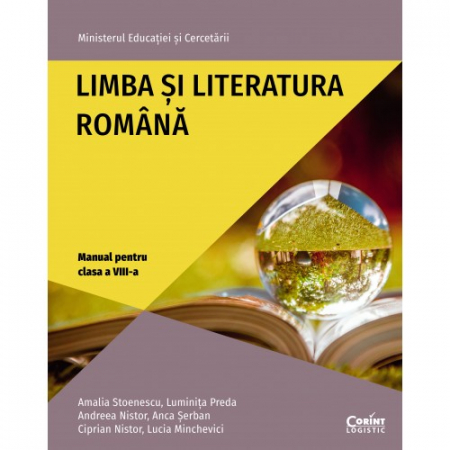 Cartea pentru școală - Limba si Literatura Romana. Manual pentru clasa a VIII-a - Amalia Stoenescu, Luminita Preda, Andreea Nistor, Anca Serban, Ciprian Nistor, Lucia Minchevici