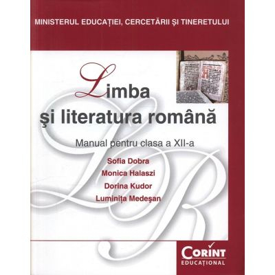 Preuniversitaria - Limba si literatura romana. Manual pentru clasa a XII-a - Sofia Dobra, Monica Halaszi, Dorina Kudor, Luminita Medesan