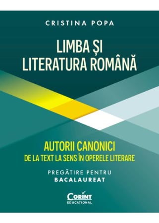 Preuniversitaria - Romanian Language and Literature Baccalaureate preparation. Canonical authors from text to meaning in literary works - Cristina Popa