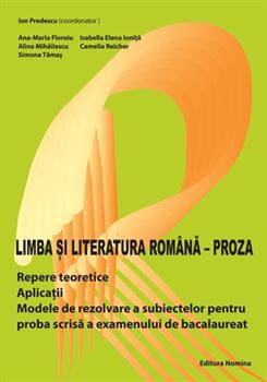Preuniversitaria - Romanian language and literature. Prose - Alina Mihailescu, Camelia Reicher, Simona Tamas, Ion Predescu, Ana-Maria Floroiu, Isabella Elena Ionita