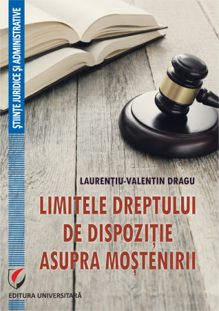 Drept - Limitele dreptului de dispozitie asupra mostenirii