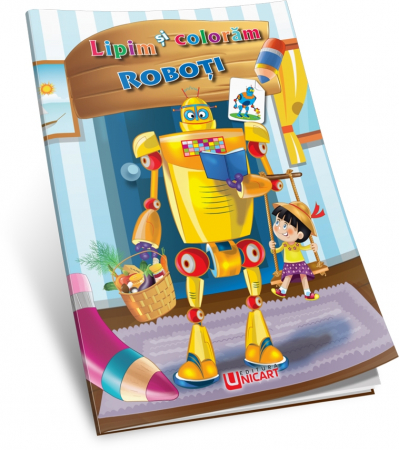 Cărți pentru copii - Lipim si coloram. Roboti