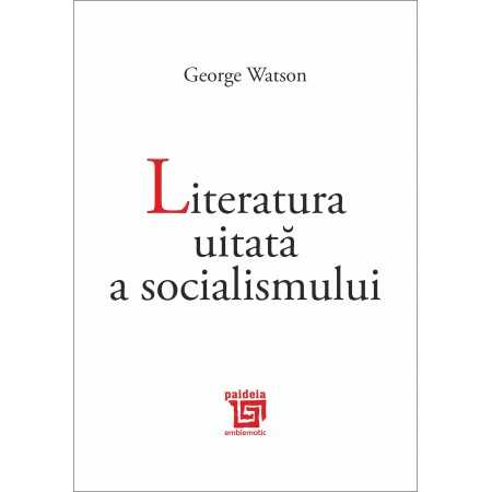 Filologie - Literatura uitata a socialismului - George Watson