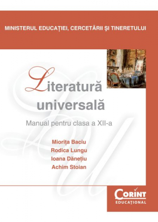 Cartea pentru școală - Literatura universala. Manual pentru clasa a XII-a - Miorita Baciu Got, Rodica Lungu, Ioana Danetiu, Achim Stoian