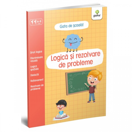 Cartea pentru școală - Logica si rezolvare de probleme. Gata de scoala 6-8 ani