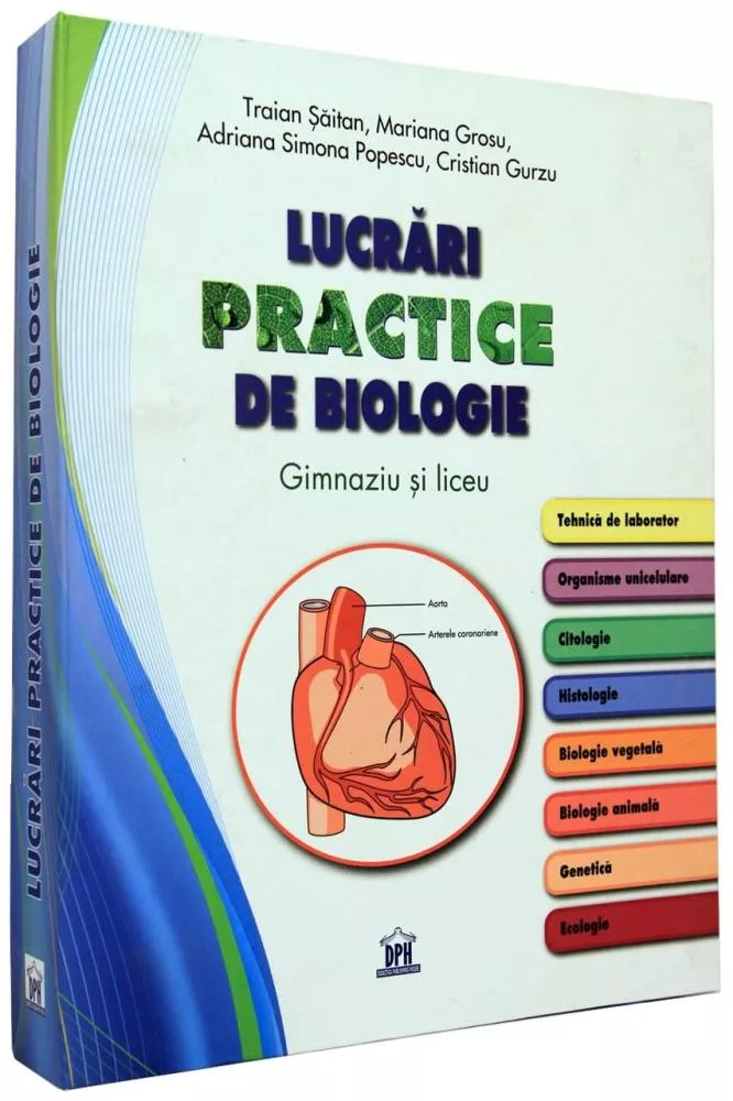 Carte Preuniversitară - Lucrari practice de biologie. Gimnaziu si liceu - Traian Saitan, Mariana Grosu,Adriana Simona Popescu, Cristian Gurzu