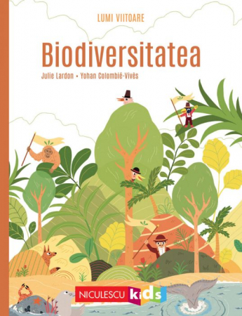 Cărți pentru copii - Lumi viitoare. Biodiversitatea - Julie Lardon, Yohan Colombie-Vives