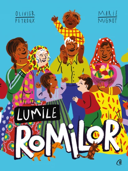 Children's literature - Illustrated stories - Lumile romilor - Olivier Peyroux