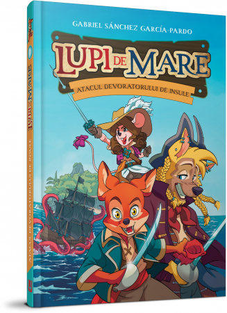Literatură pentru copii - Lupi de mare. Atacul devoratorului de insule - Gabriel Sanchez Garcia-Pardo