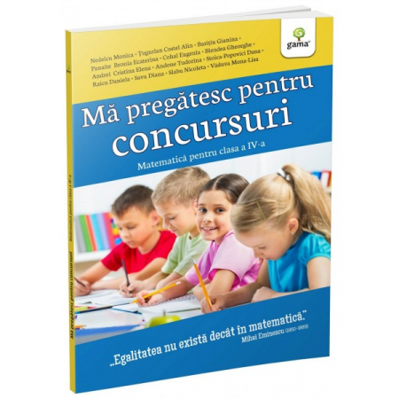School book - I am preparing for competitions. Mathematics for the 4th grade - Nedelcu Monica