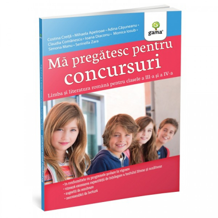 Cartea pentru școală - Ma pregatesc pentru concursuri • Limba si literatura romana pentru clasele a III-a si a IV-a - Costina Creita