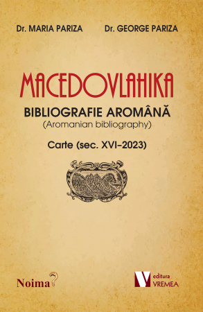 Istorie și științe politice - Macedovlahika. Bibliografie aromana - Maria Pariza, George Pariza
