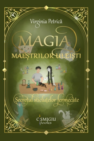 Timp liber - Magia maestrilor uleisti. Secretul sticlutelor fermecate. Vol. 1 - Virginia Petrica