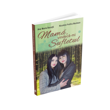 Roman - Mama, vindeca-mi sufletul - Ana Maria Ducuta, Nicoleta Profira Muntean