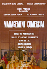 Management - Management comercial - Structuri instrumentale, tematici de referate si dezbaterii, studii de caz, lucrari practice, lucrari de licenta