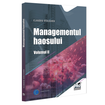 Political sciences - Chaos management. Volume II - Claudiu Oteleanu