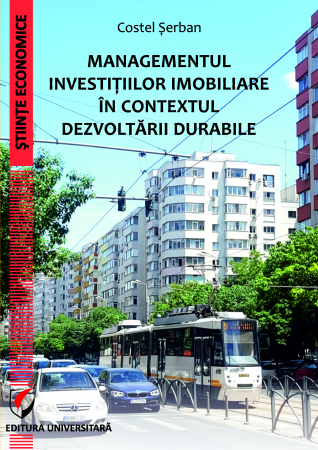 Economie generală - Managementul investitiilor imobiliare in contextul dezvoltarii durabile - Costel Serban