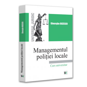 Legal and administrative sciences - Local Police Management. University Course – Gheorghe Buzescu