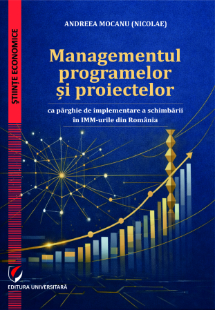Management - Managementul programelor şi proiectelor ca pârghie de implementare a schimbării în IMM-urile din România