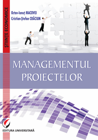 Economie generală - Managementul proiectelor - Cristian-Stefan Craciun, Octav-Ionut Macovei