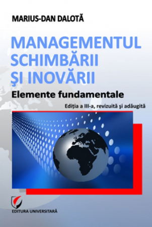 Management - Managementul schimbarii si inovarii. Elemente fundamentale - Marius Dan Dalota