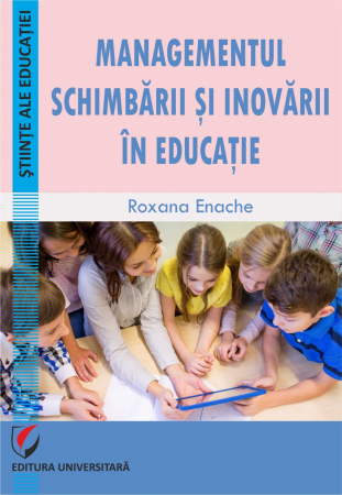 Preuniversitaria - Managementul schimbarii si inovarii in educatie - Roxana Enache