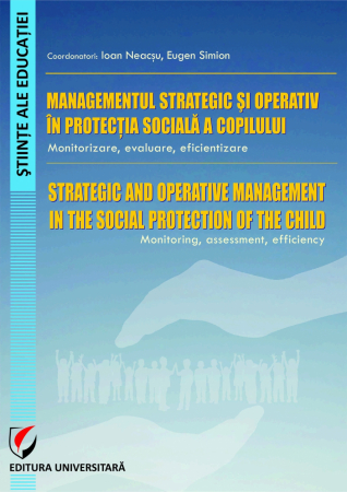Pedagogie  - Managementul strategic si operativ in protectia sociala a copilului. Monitorizare, evaluare, eficientizare
