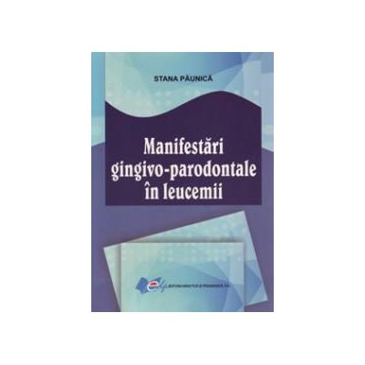 Medicină - Manifestari gingivo-parodontale in leucemii - Paunica Stana
