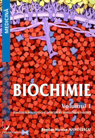 Medicină - Biochimie. Volumul I. Biochimie descriptiva si principii de semnalizare celulara