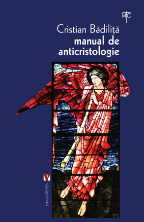 Religie și filosofie - Manual de anticristologie. Studii, dosar biblic, traduceri și comentarii. Editia a III-a - Cristian Badilita