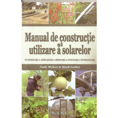 Timp liber - Manual de constructie si utilizare a solarelor. Planificare. Amplasare. Ridicare. Utikizare. Intretinere. Editia a V-a - Andy Mckee, Mark Gatter