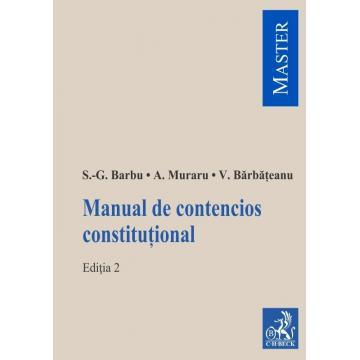 Științe juridice și administrative - Manual de contencios constitutional. Editia a II-a - Silviu-Gabriel Barbu, Andrei Muraru, Valentina Barbateanu