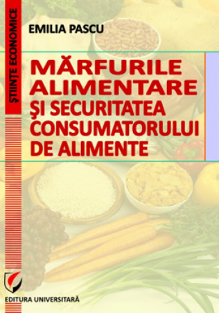 Economie generală - Marfurile alimentare si securitatea consumatorului de alimente