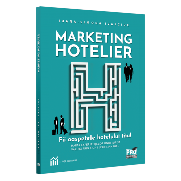 Marketing - Hotel marketing. Be the guest of your hotel. The map of a tourist's experiences seen through the eyes of a manager - Ioana Simona Ivasciuc
