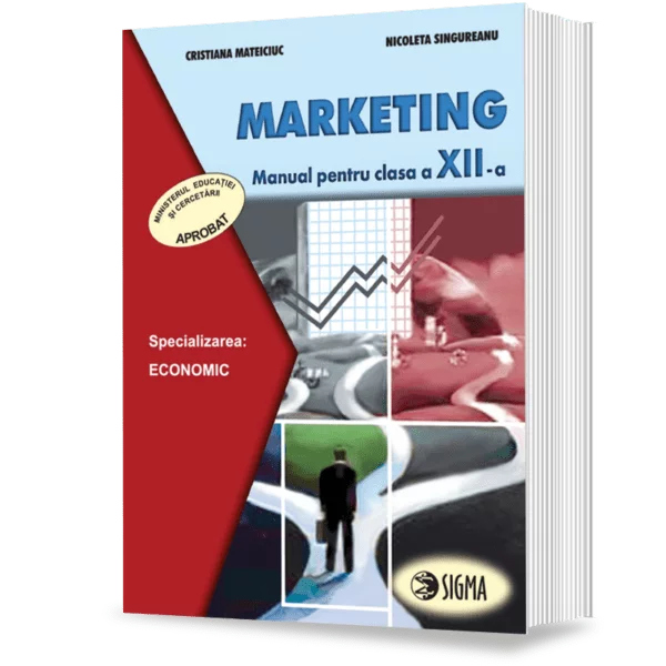 Carte Preuniversitară - Marketing. Specializarea economic. Manual pentru clasa a XII-a - Cristiana Mateiciuc, Nicoleta Singureanu